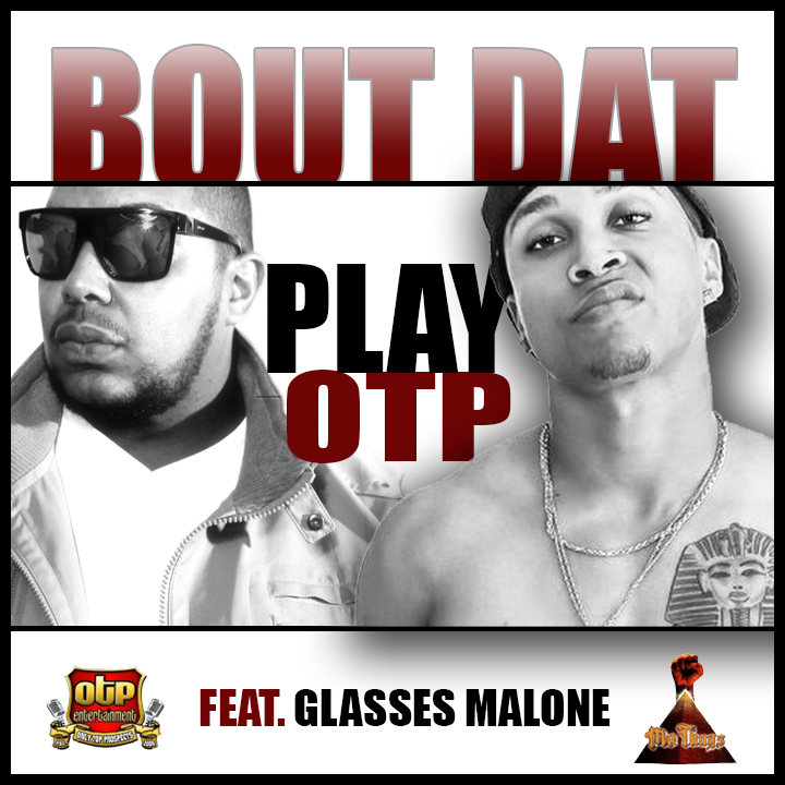 Play-OTP-Glasses-Malone-Bout-Dat
